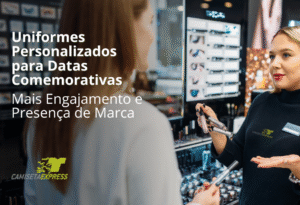 Uniformes Sazonais e Datas Comemorativas
