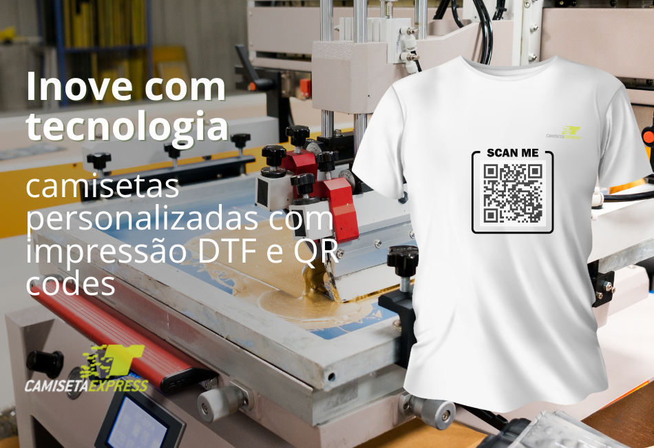 Inove com tecnologia: camisetas personalizadas com impressão DTF e QR codes
