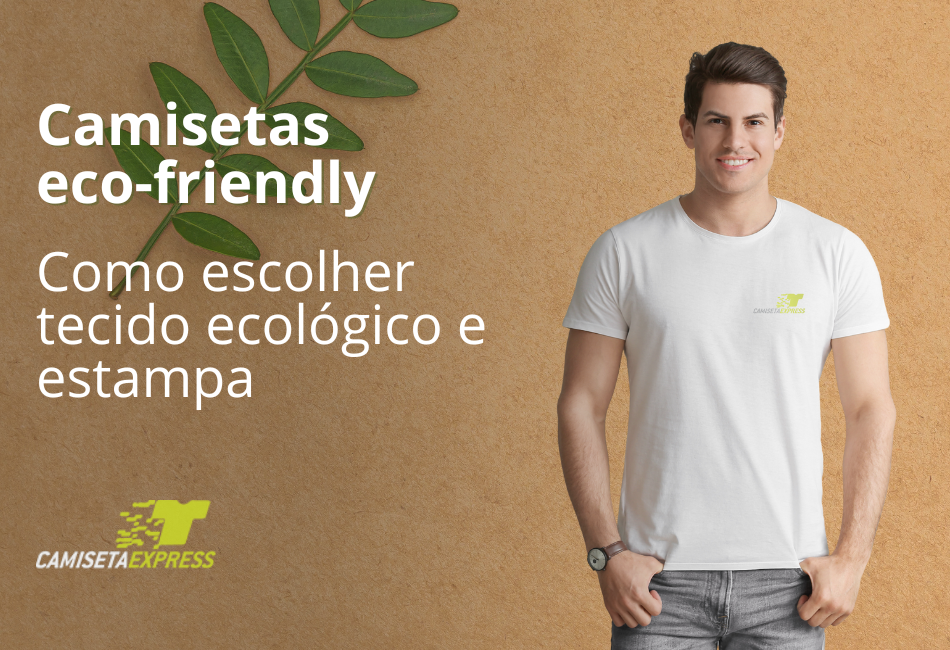 Como escolher tecido ecológico e estampa eco-friendly para sua camiseta