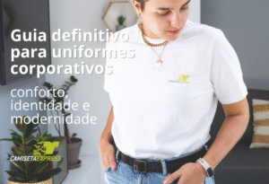 Guia definitivo para uniformes corporativos conforto, identidade e modernidade