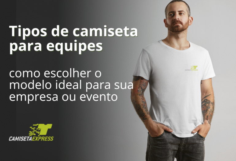 Tipos de camiseta para equipes como escolher o modelo ideal para sua empresa ou evento