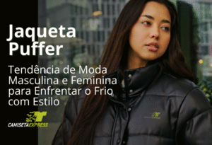 Jaqueta Puffer Tendência de Moda Masculina e Feminina para Enfrentar o Frio com Estilo