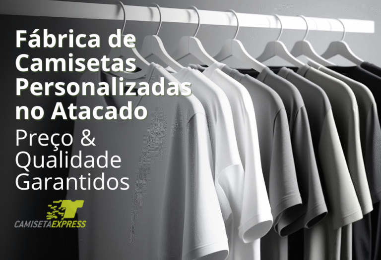 Fábrica de Camisetas Personalizadas no Atacado