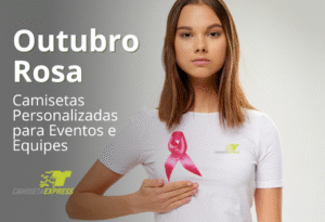 Outubro Rosa - Camisetas Personalizadas