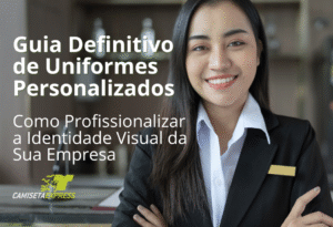 Guia Definitivo de Uniformes Personalizados Como Profissionalizar a Identidade Visual da Sua Empresa