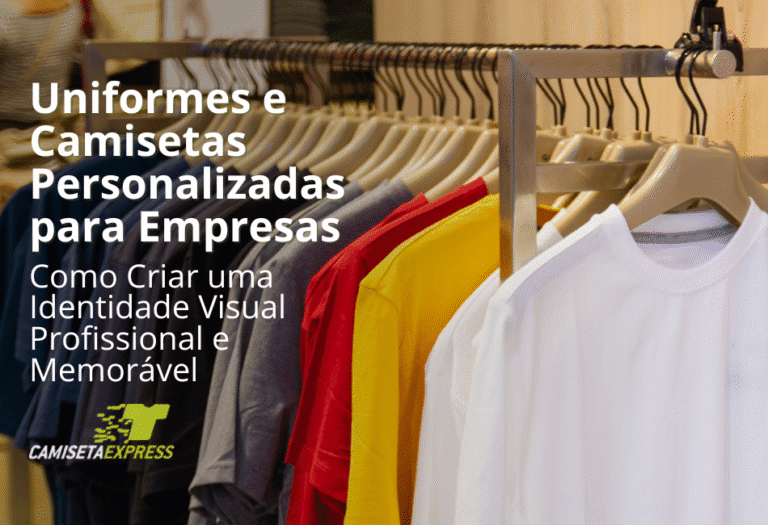 Uniformes e Camisetas Personalizadas para Empresas Como Criar uma Identidade Visual Profissional e Memorável