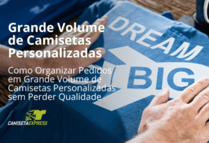 Como Organizar Pedidos em Grande Volume de Camisetas Personalizadas sem Perder Qualidade