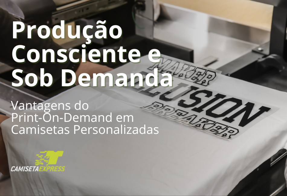 Produção Consciente e Sob Demanda Vantagens do Print-On-Demand em Camisetas Personalizadas (1)