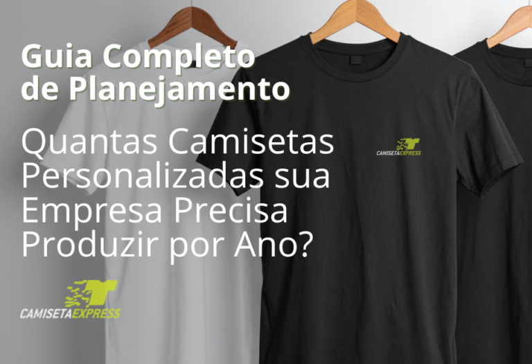 Quantas Camisetas Personalizadas sua Empresa Precisa Produzir por Ano Guia Completo de Planejamento