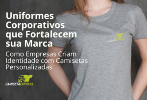 Como Escolher Camisetas Promocionais para Empresas Guia Estratégico para Fortalecer sua Marca (1)