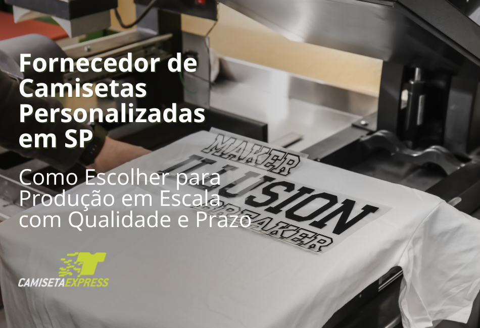 Fornecedor de Camisetas Personalizadas em SP Como Escolher para Produção em Escala com Qualidade e Prazo