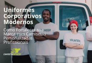 Uniformes Corporativos Modernos Como Fortalecer sua Marca com Camisetas Personalizadas Profissionais