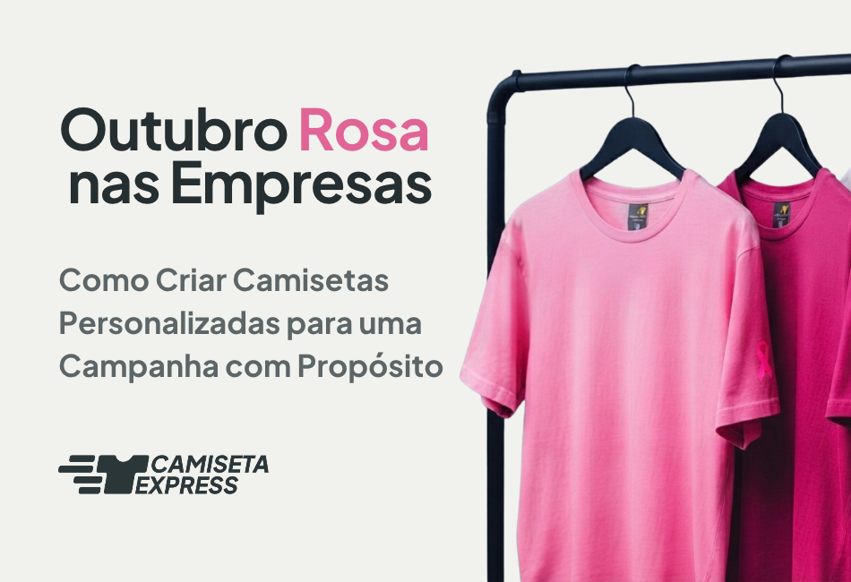 Outubro Rosa nas Empresas_ Como Criar Camisetas Personalizadas para uma Campanha com Propósito